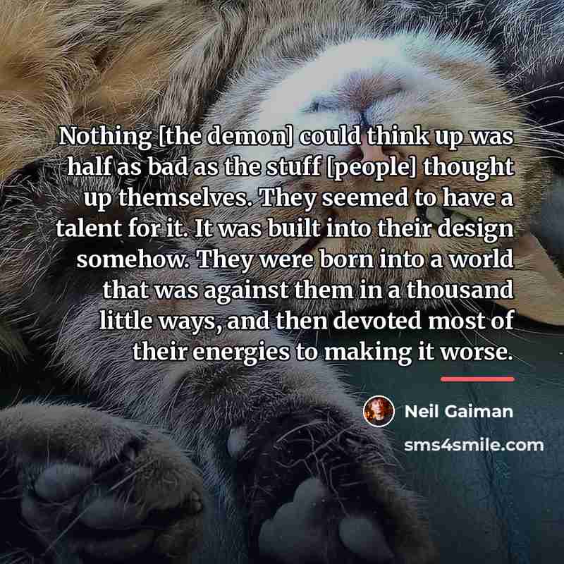 “Nothing [the demon] could think up was half as bad…” quote by Neil Gaiman