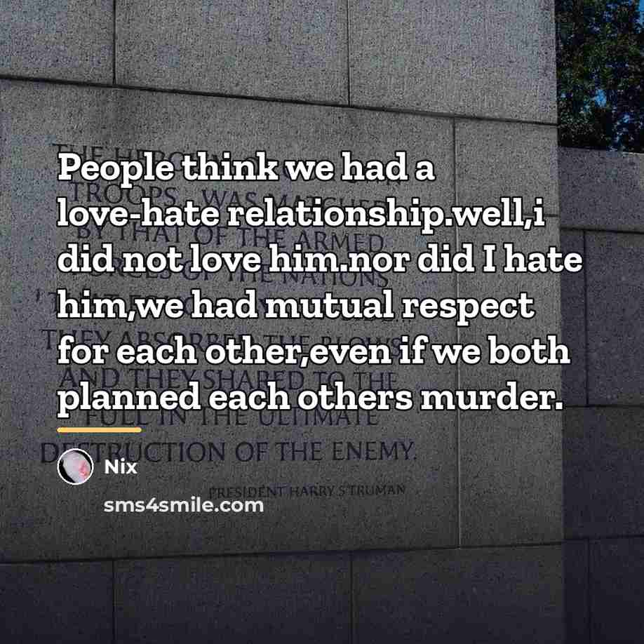 “People think we had a love-hate relationship.well,i did not love…” quote by Nix