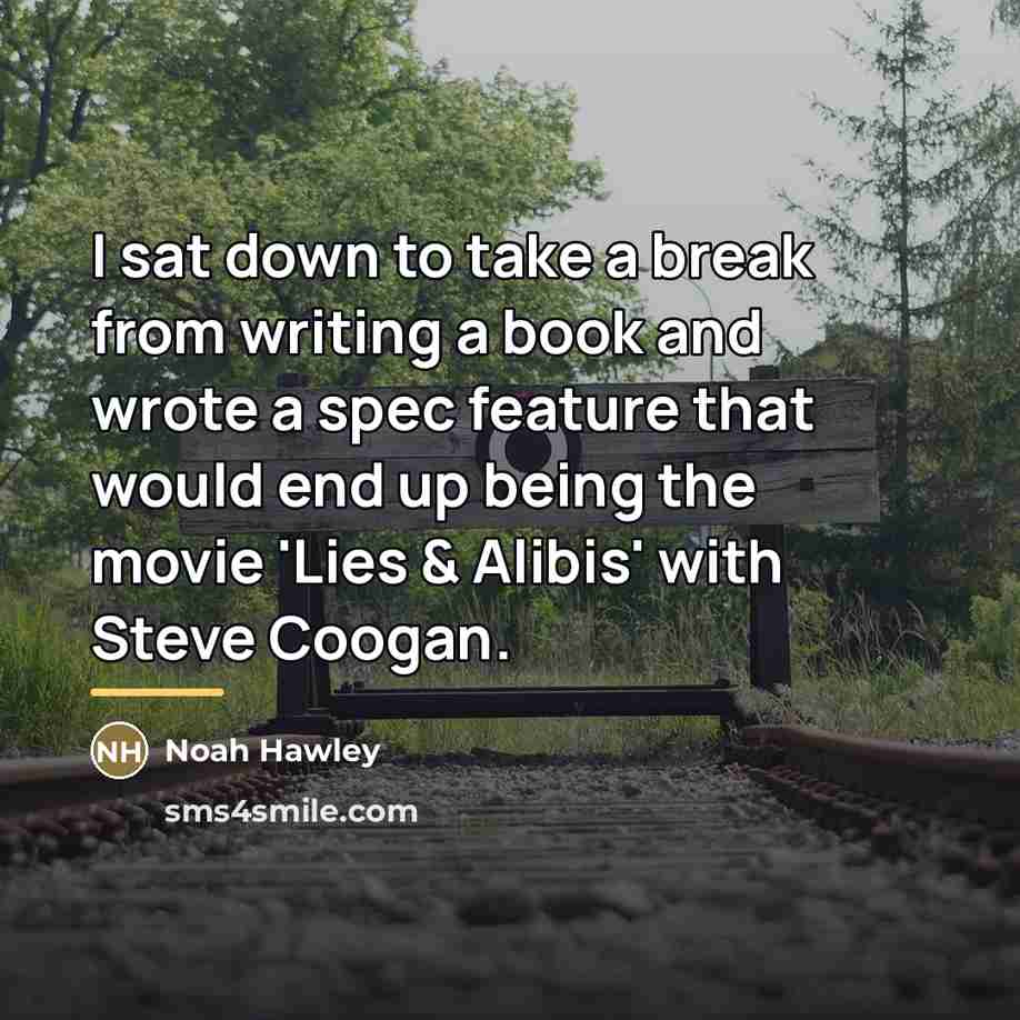 “I sat down to take a break from writing a…” quote by Noah Hawley