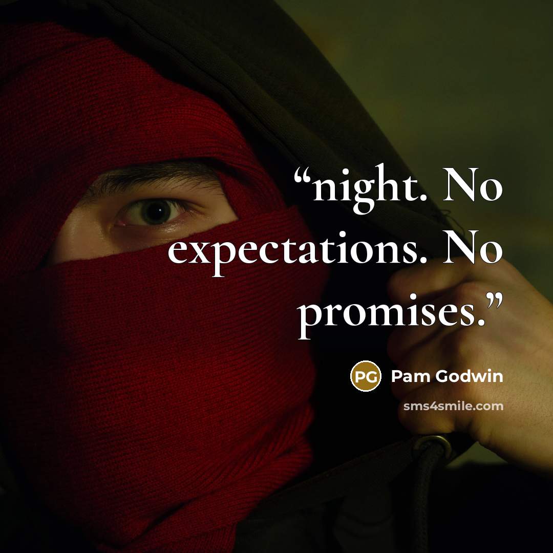 “night. No expectations. No promises.” quote by Pam Godwin