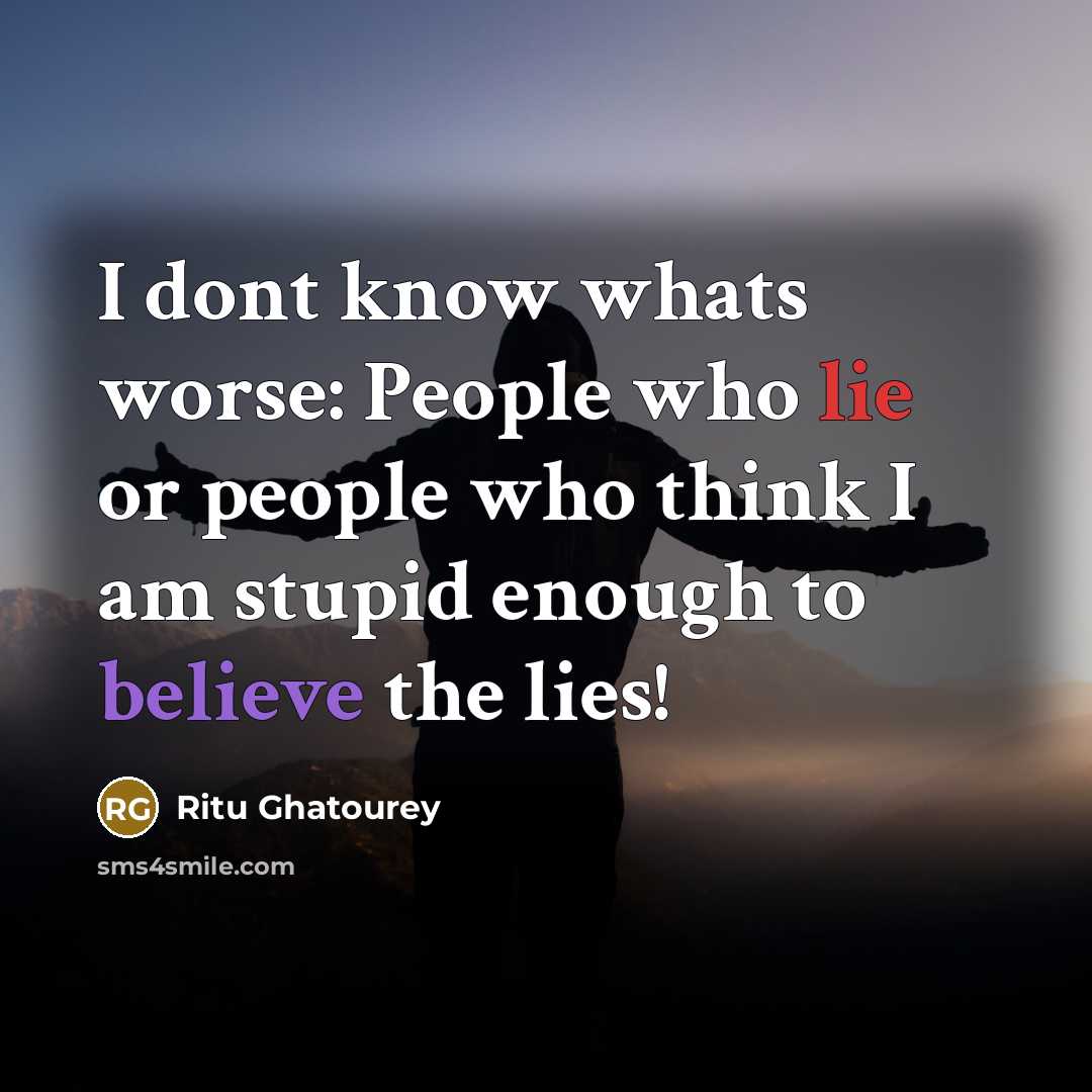“I dont know whats worse: People who lie or people…” quote by Ritu Ghatourey