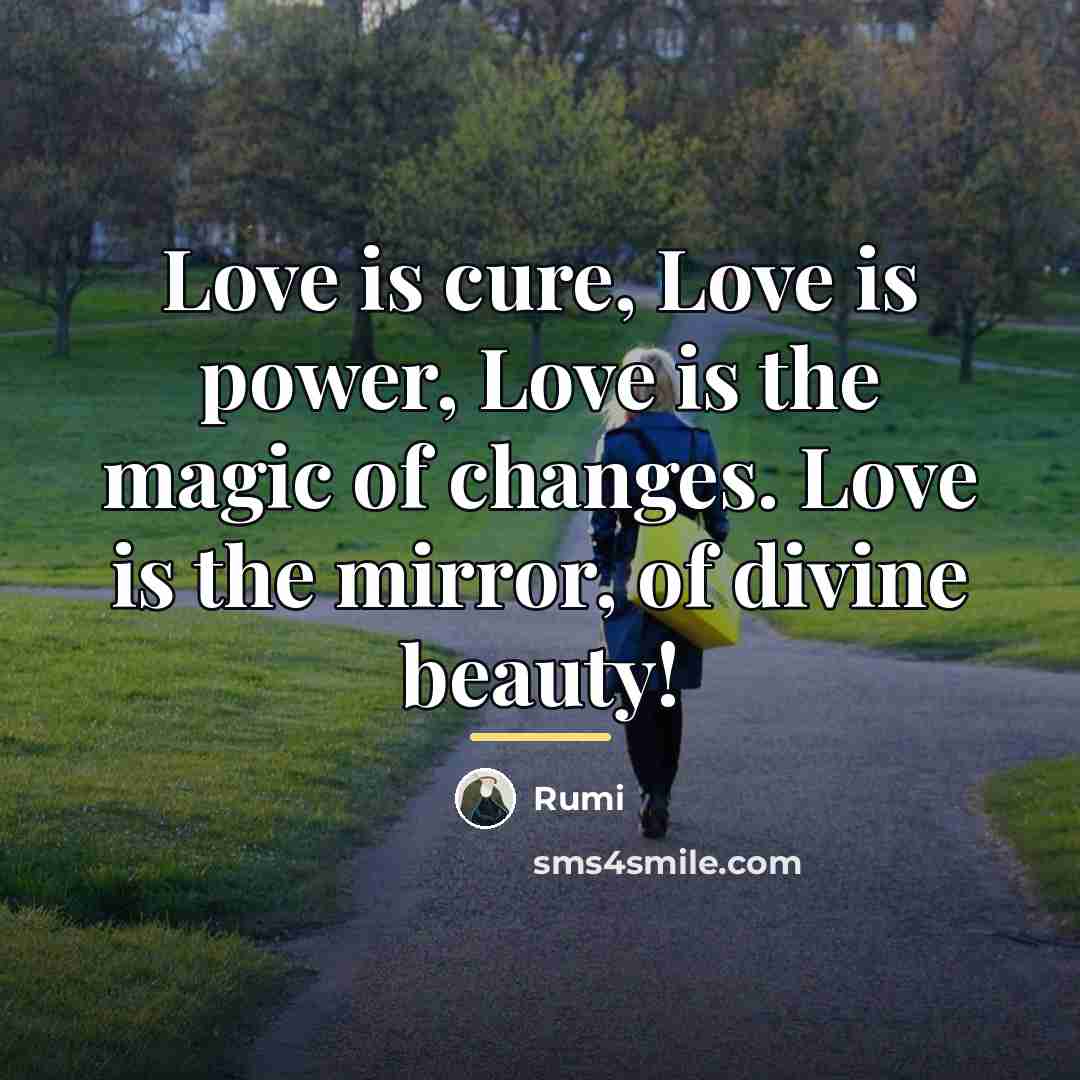 “Love is cure, Love is power, Love is the magic…” quote by Rumi