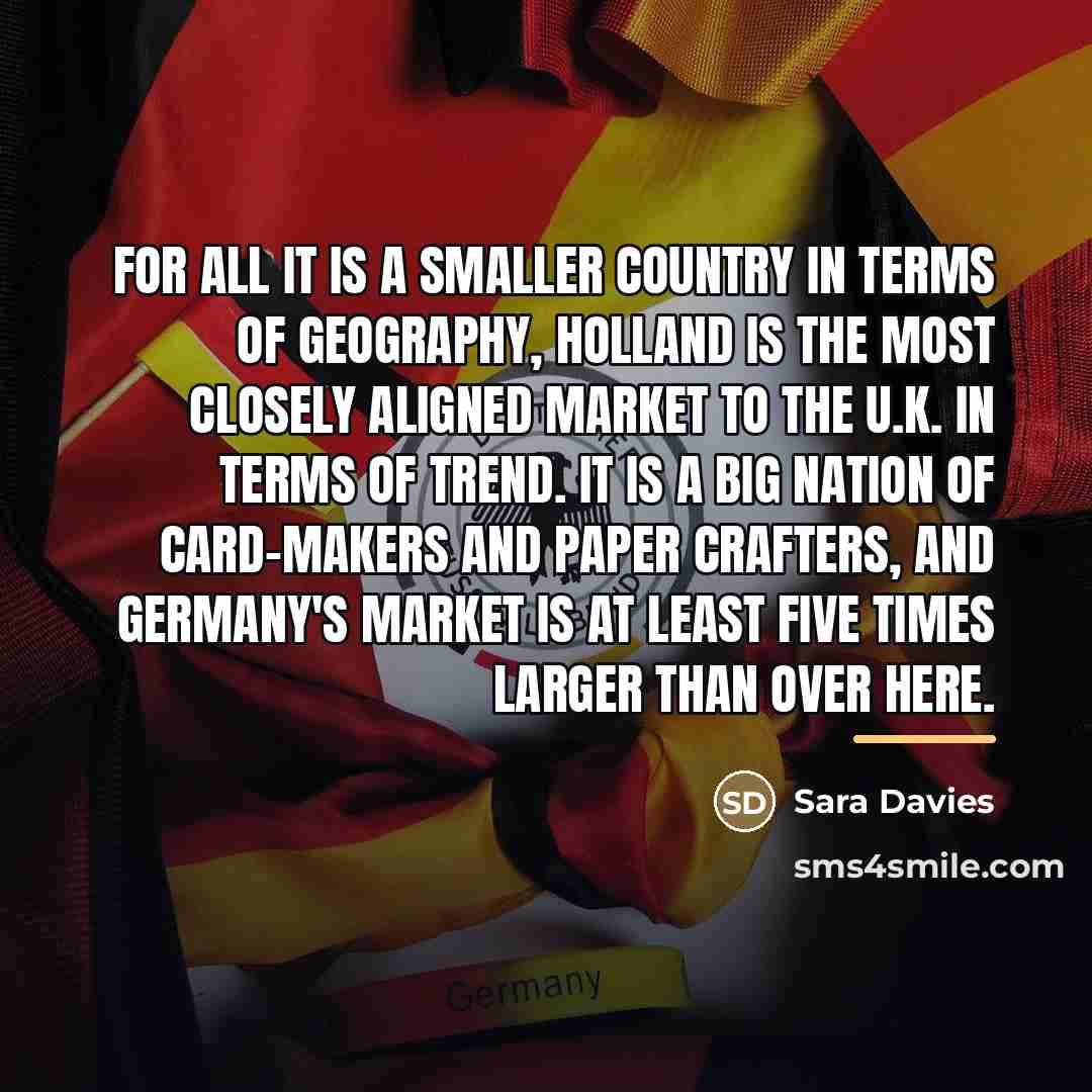 “For all it is a smaller country in terms of…” quote by Sara Davies