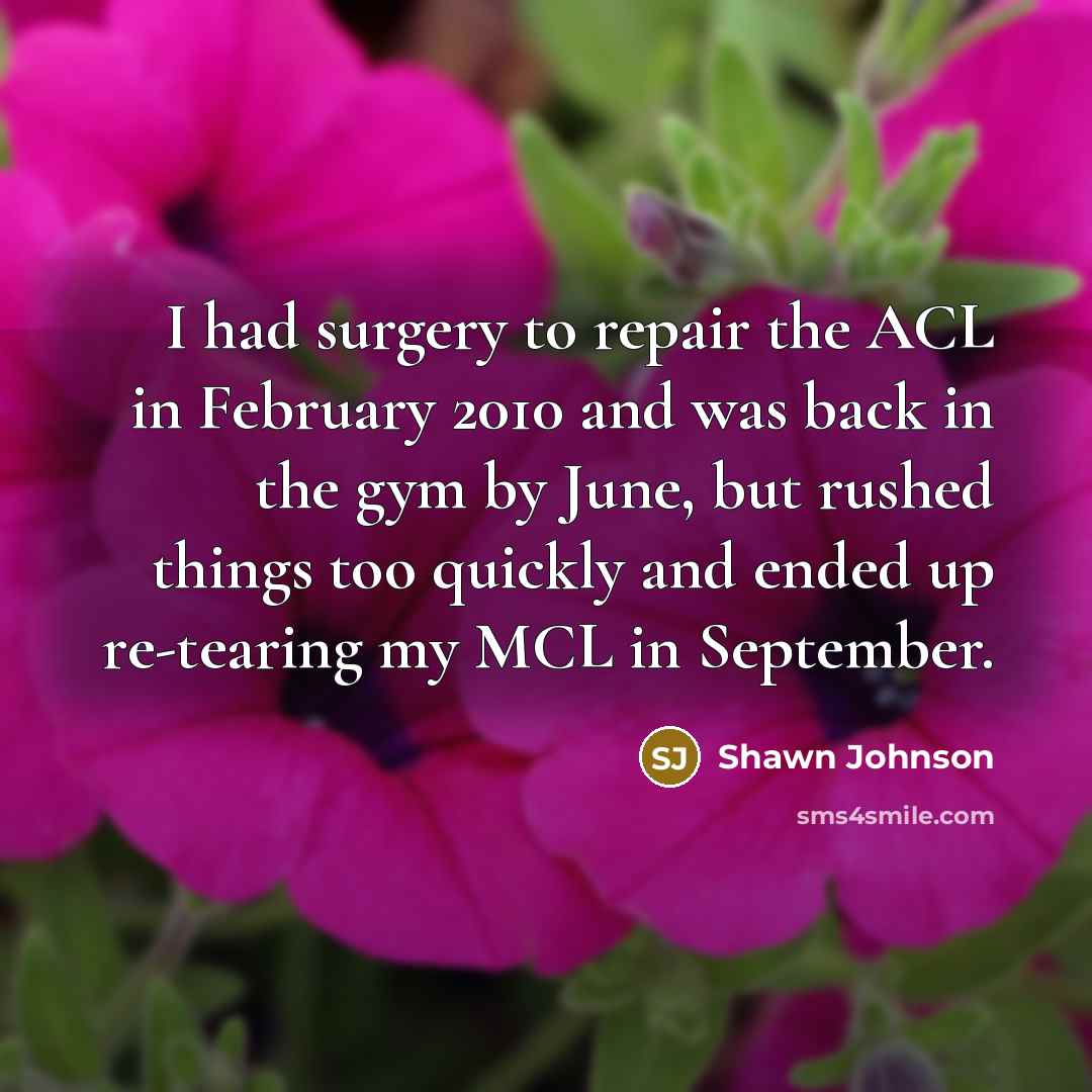 “I had surgery to repair the ACL in February 2010…” quote by Shawn Johnson