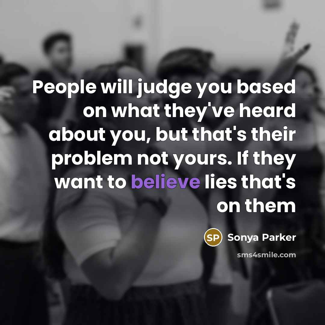 “People will judge you based on what they've heard about…” quote by Sonya Parker