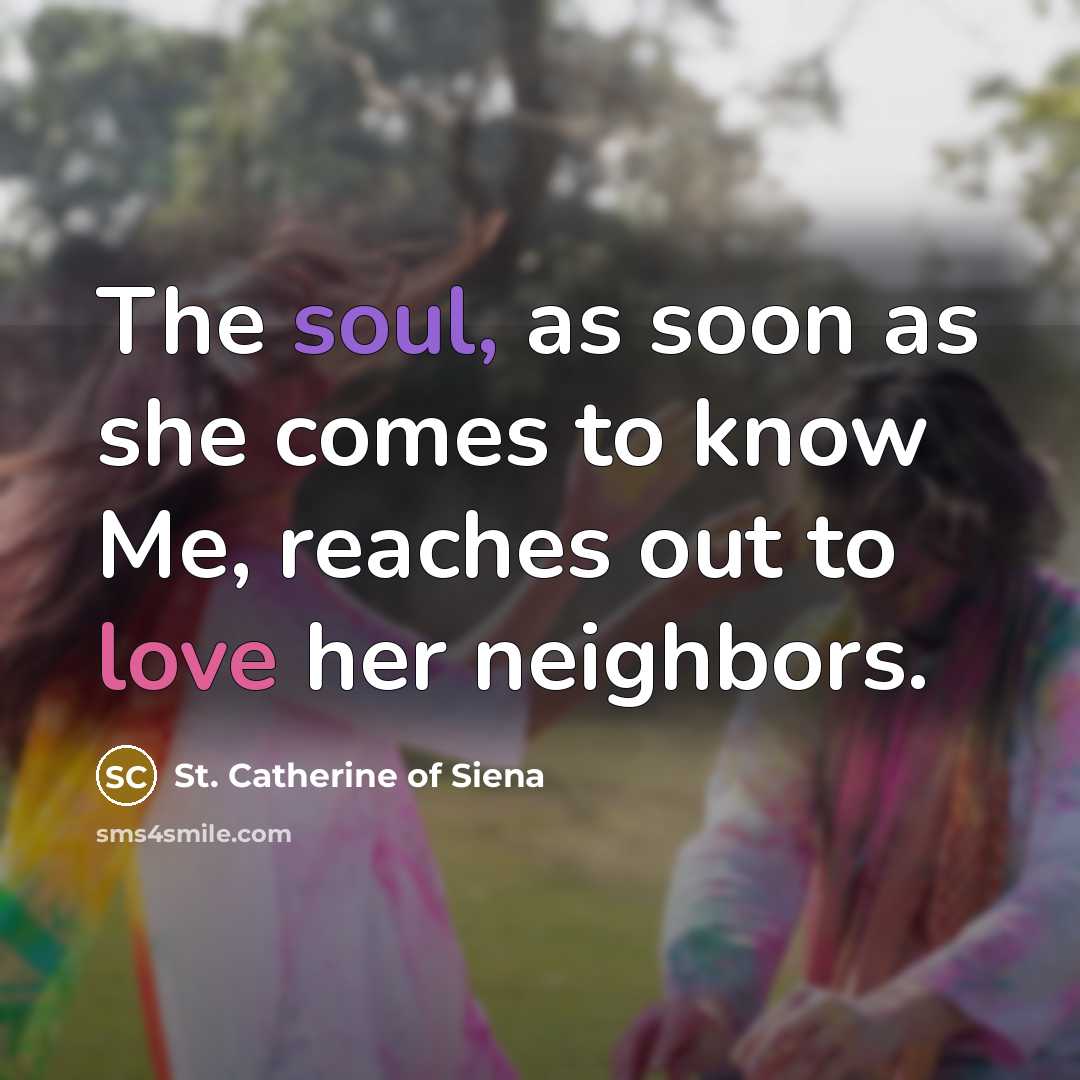 “The soul, as soon as she comes to know Me,…” quote by St. Catherine of Siena