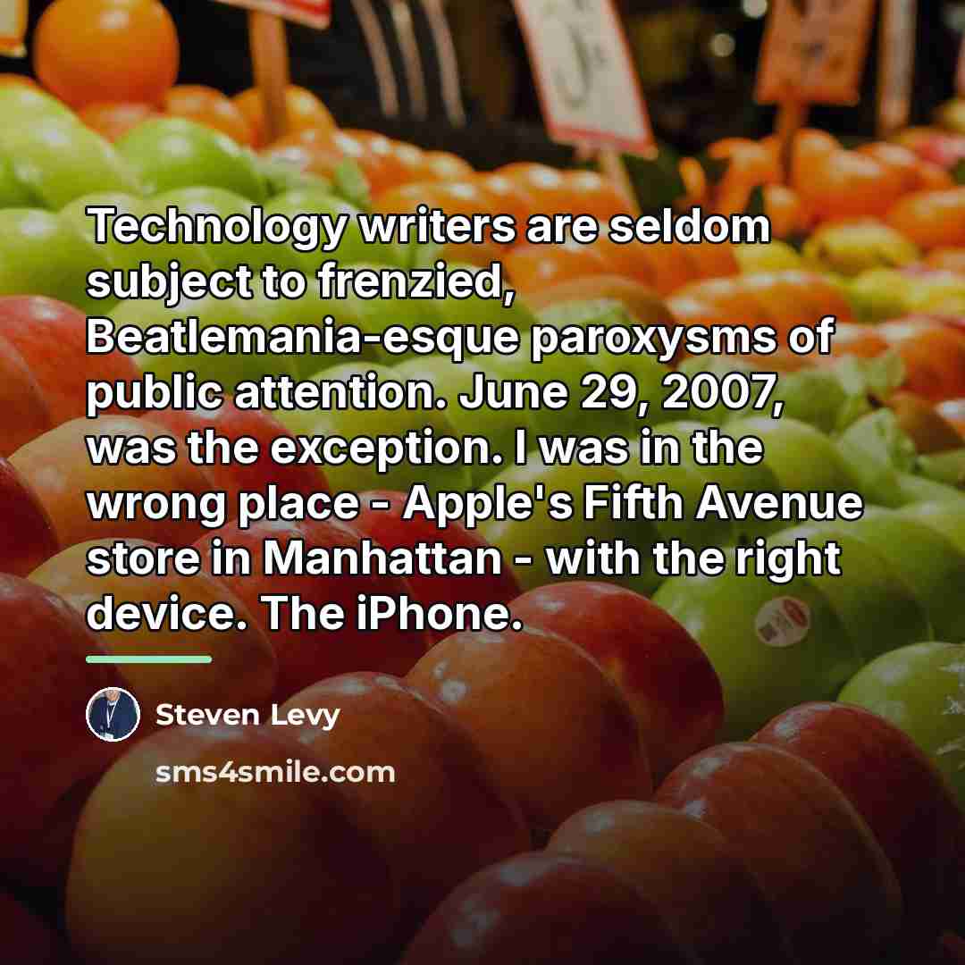 “Technology writers are seldom subject to frenzied, Beatlemania-esque paroxysms of…” quote by Steven Levy