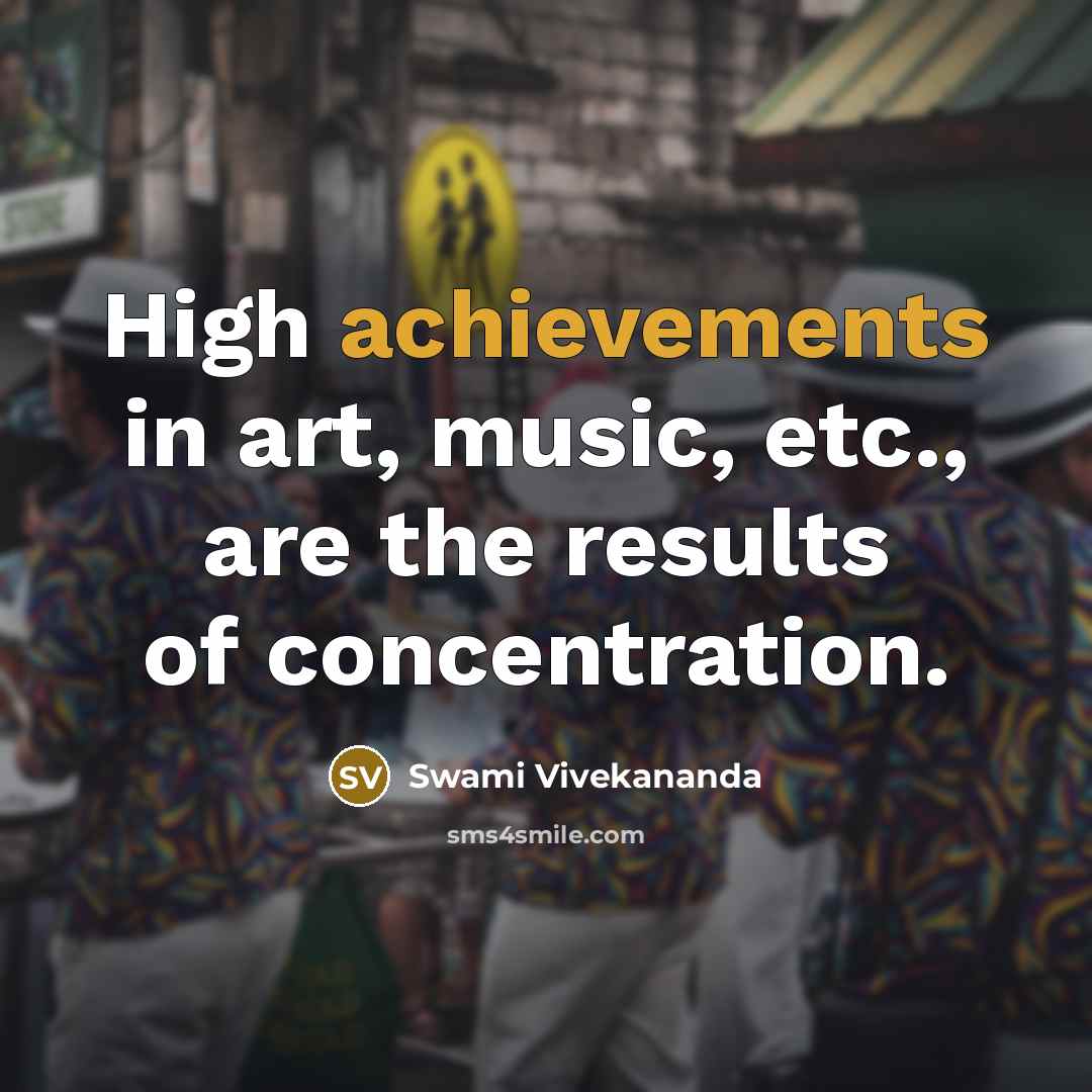 “High achievements in art, music, etc., are the results of…” quote by Swami Vivekananda