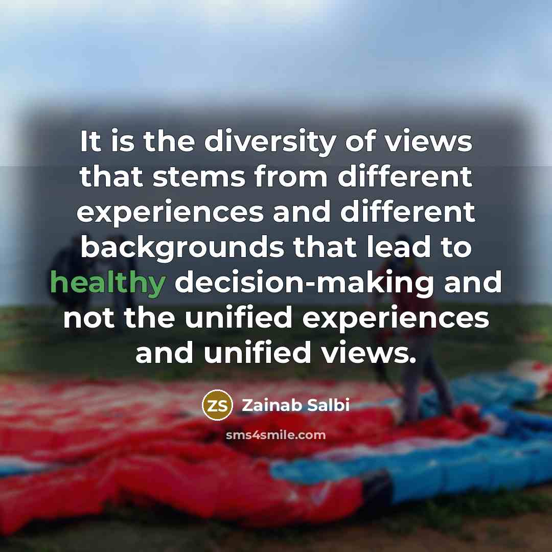 “It is the diversity of views that stems from different…” quote by Zainab Salbi