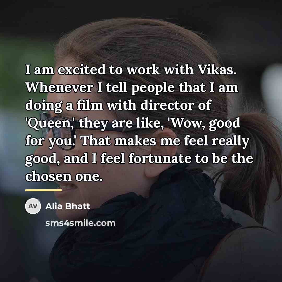 “I am excited to work with Vikas. Whenever I tell…” quote by Alia Bhatt