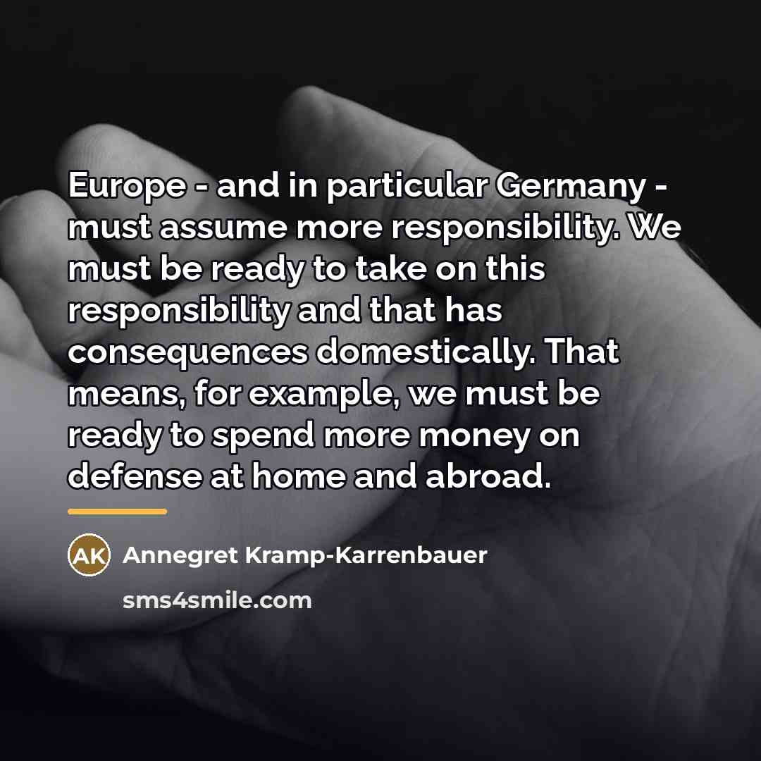 “Europe - and in particular Germany - must assume more…” quote by Annegret Kramp-Karrenbauer