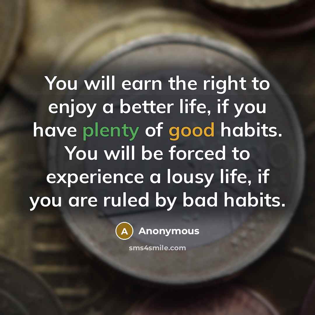 “You will earn the right to enjoy a better life,…” quote by Anonymous