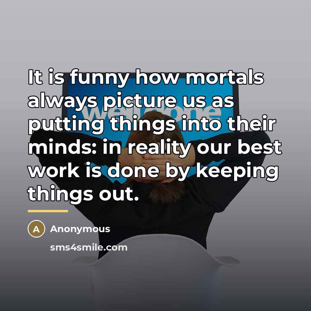 “It is funny how mortals always picture us as putting…” quote by Anonymous