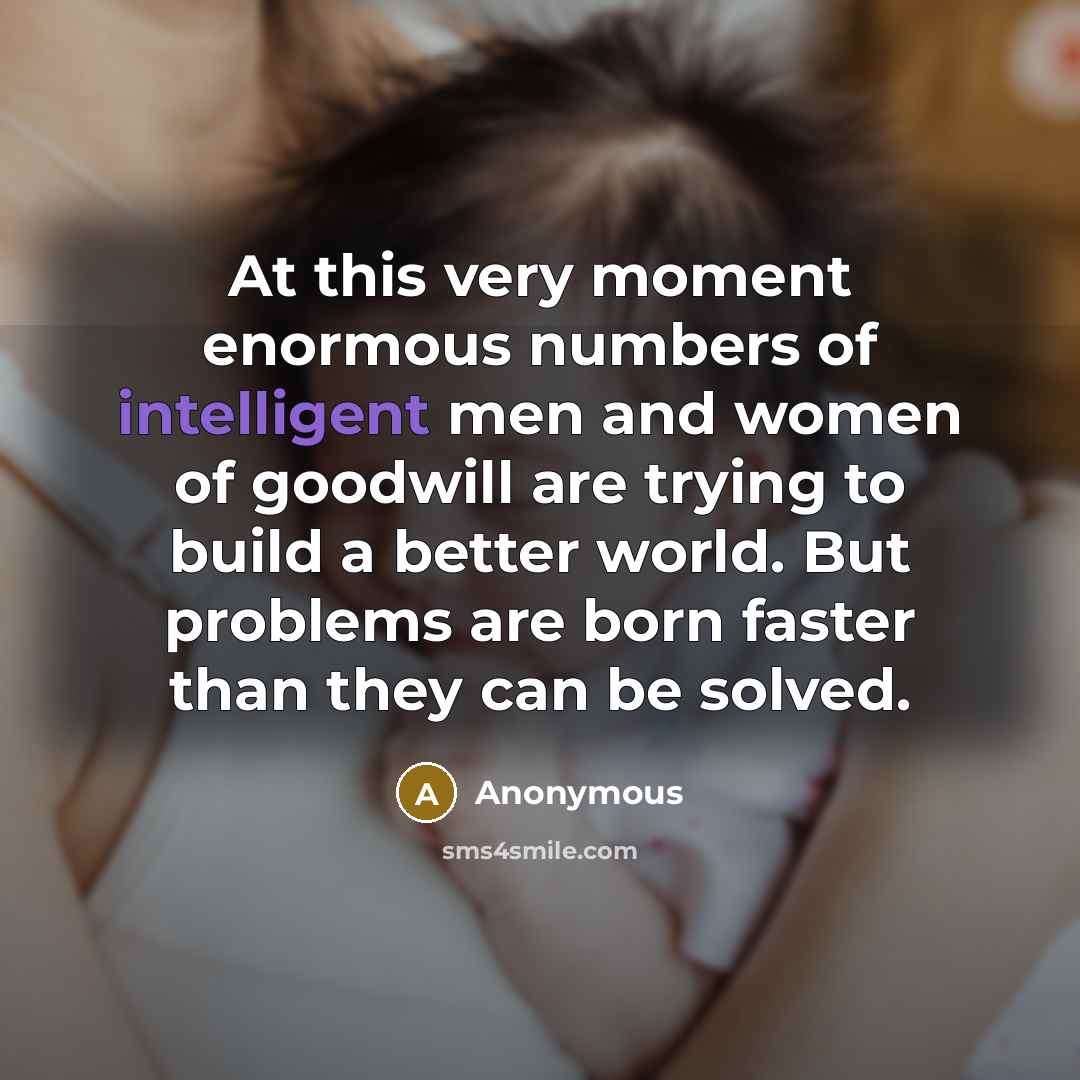 “At this very moment enormous numbers of intelligent men and…” quote by Anonymous