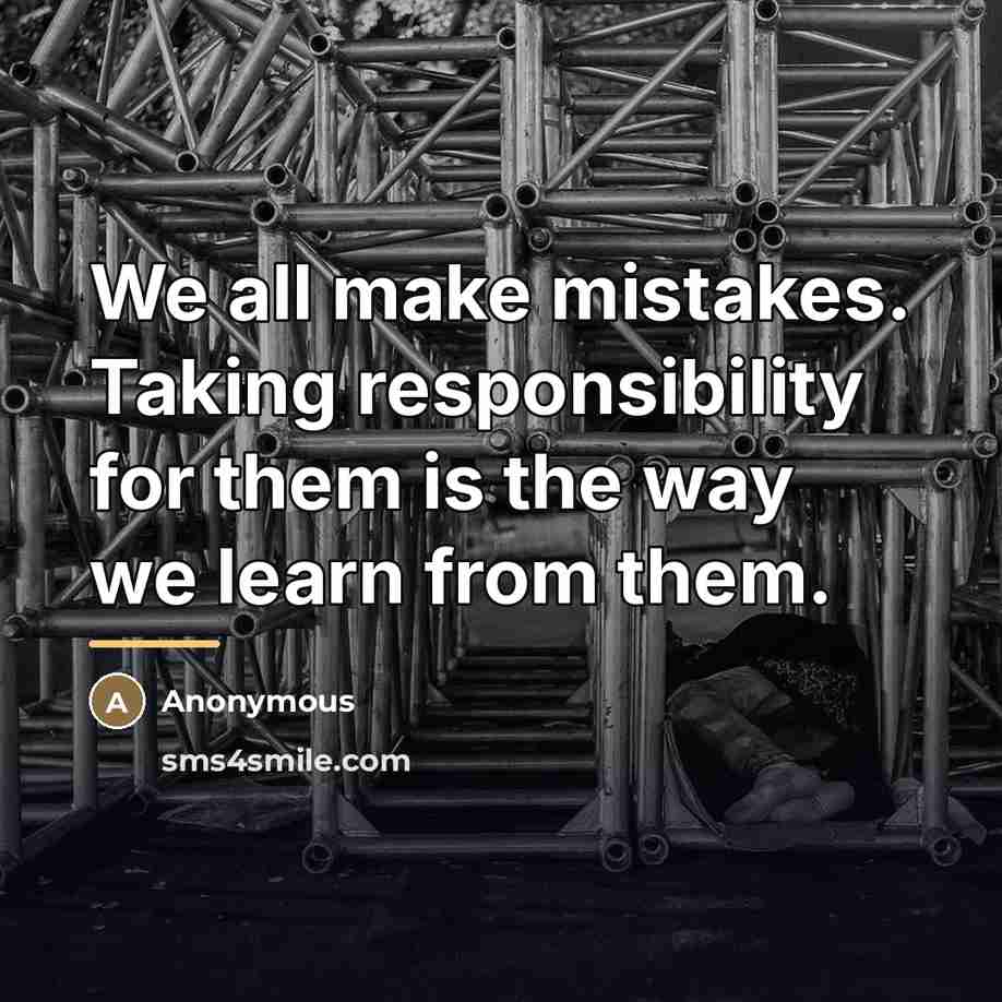“We all make mistakes. Taking responsibility for them is the…” quote by Anonymous