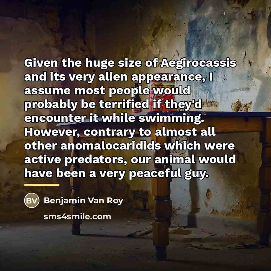 “Given the huge size of Aegirocassis and its very alien…” quote by Benjamin Van Roy