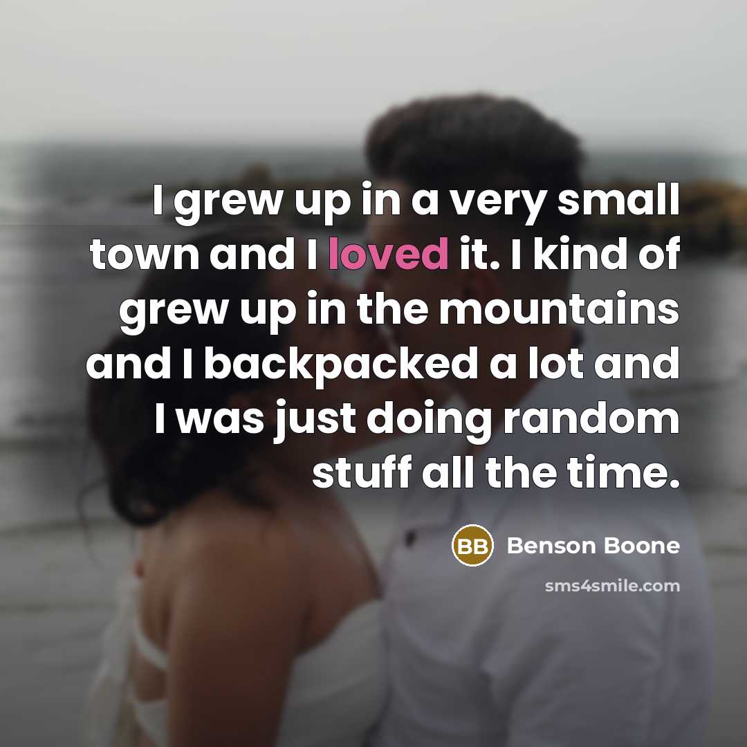 “I grew up in a very small town and I…” quote by Benson Boone