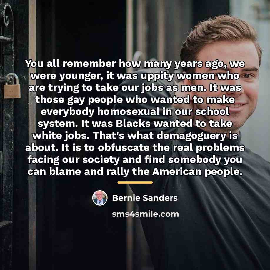 “You all remember how many years ago, we were younger,…” quote by Bernie Sanders