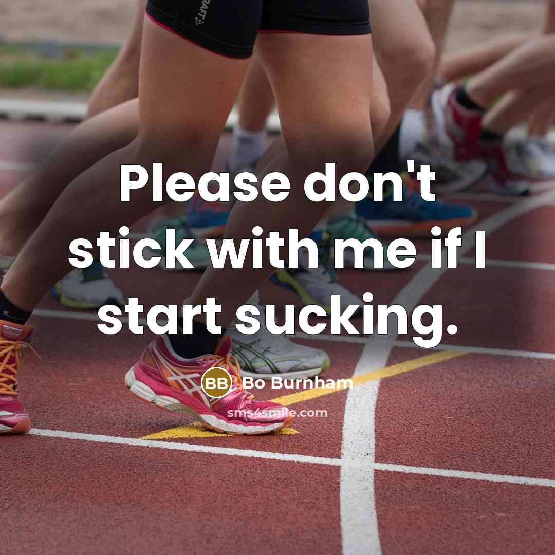 “Please don't stick with me if I start sucking.…” quote by Bo Burnham