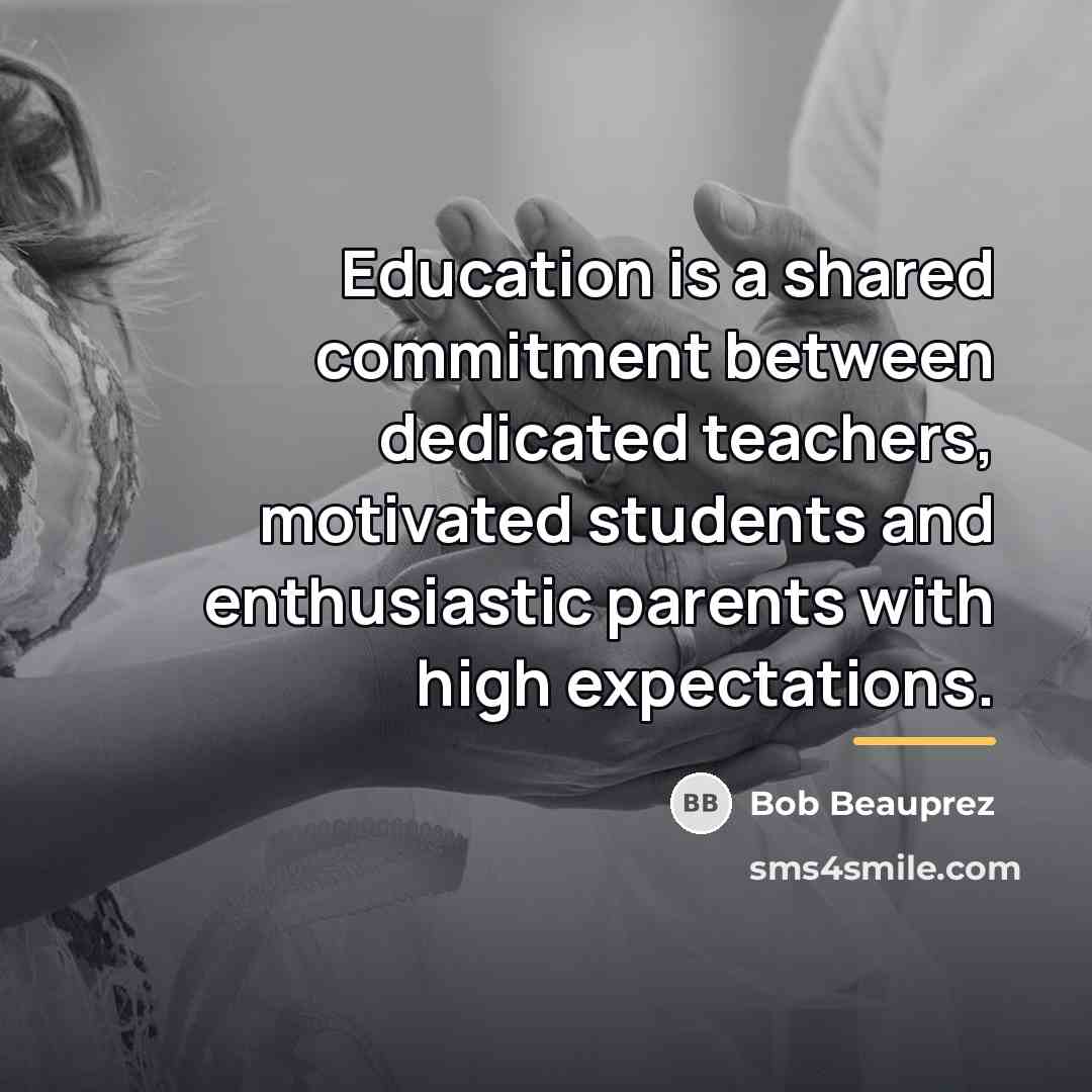“Education is a shared commitment between dedicated teachers, motivated students…” quote by Bob Beauprez