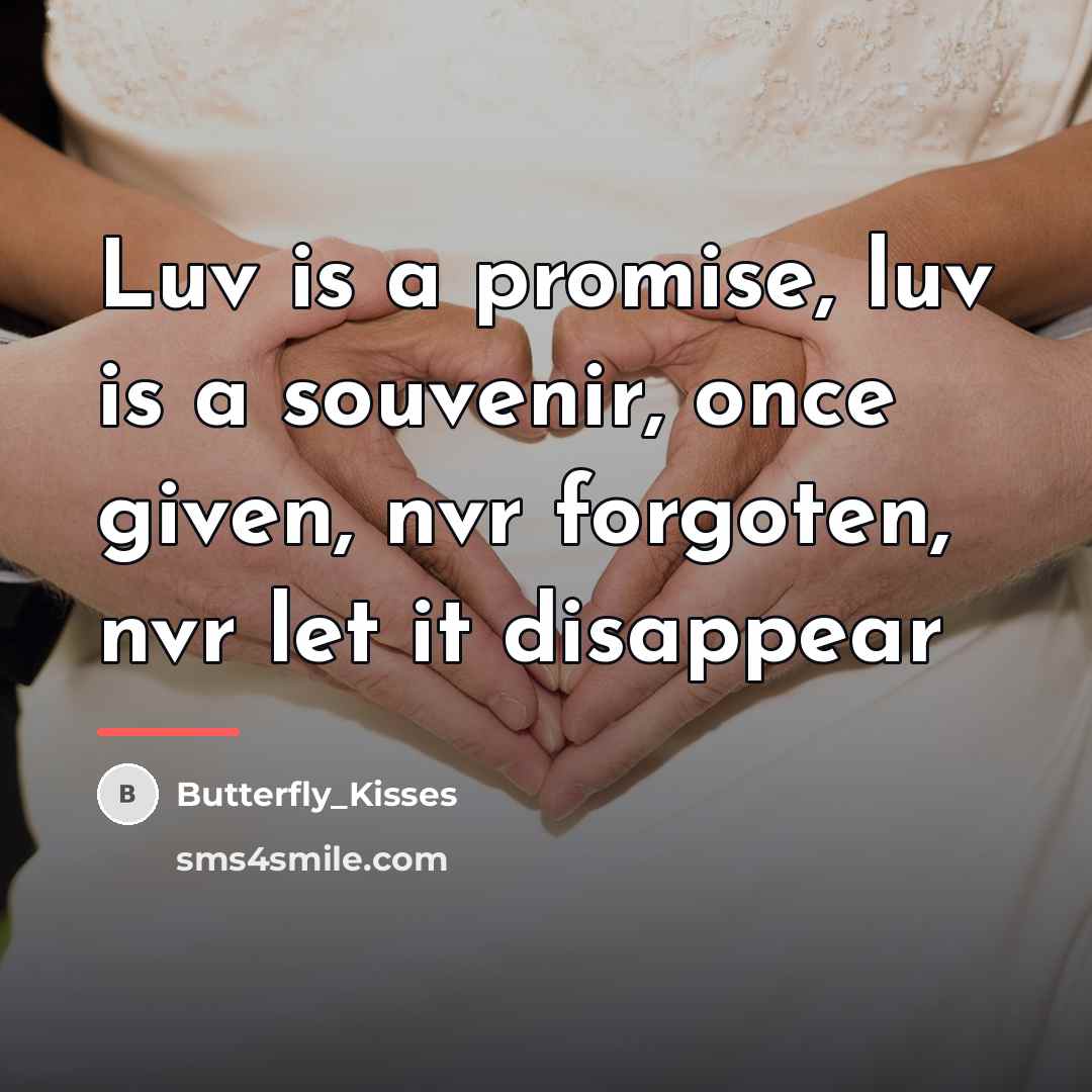 “Luv is a promise, luv is a souvenir, once given,…” quote by Butterfly_Kisses
