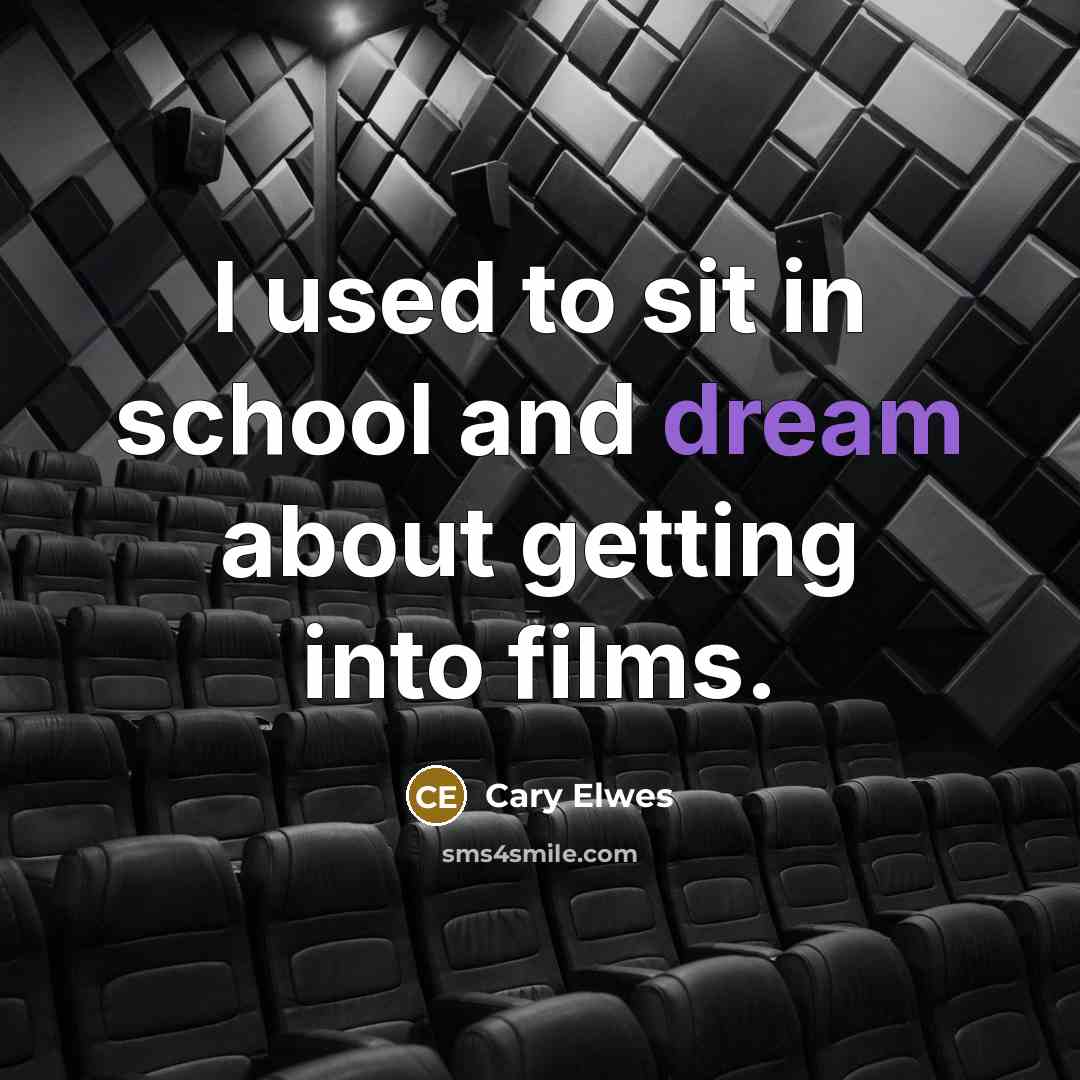 “I used to sit in school and dream about getting…” quote by Cary Elwes