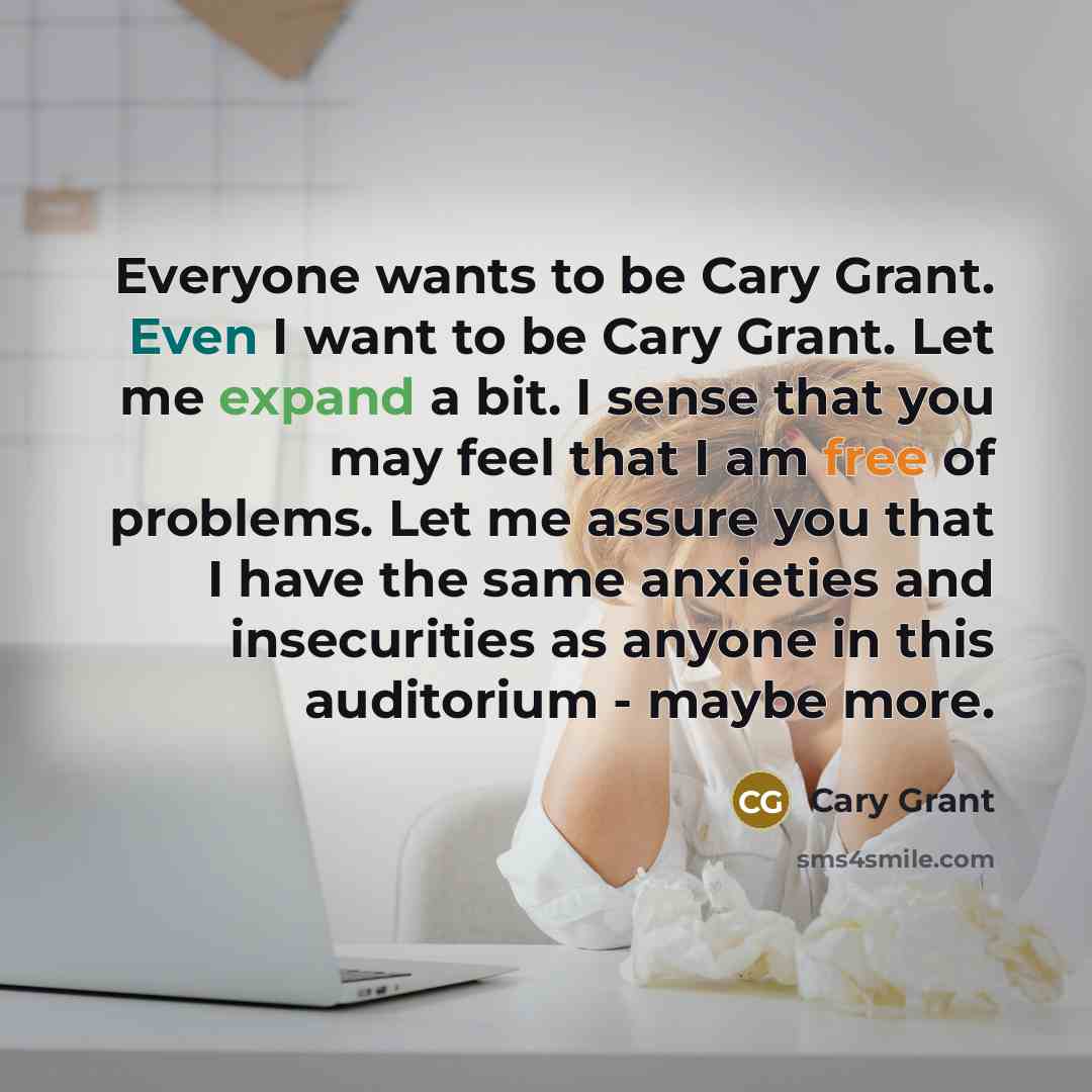 “Everyone wants to be Cary Grant. Even I want to…” quote by Cary Grant