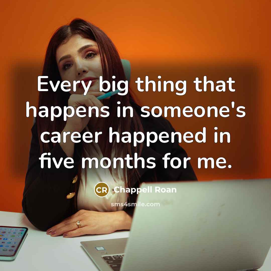 “Every big thing that happens in someone's career happened in…” quote by Chappell Roan