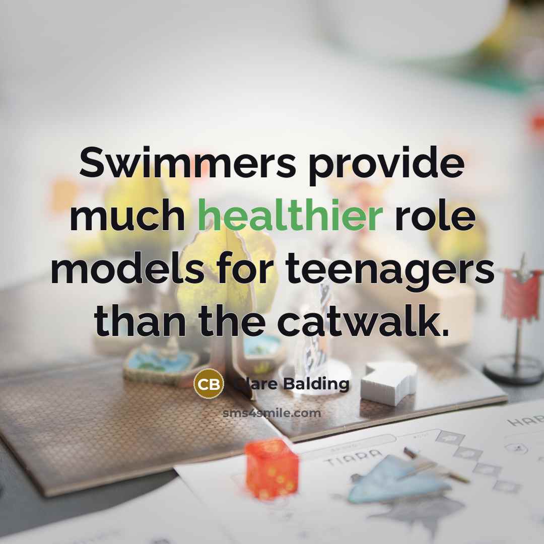 “Swimmers provide much healthier role models for teenagers than the…” quote by Clare Balding