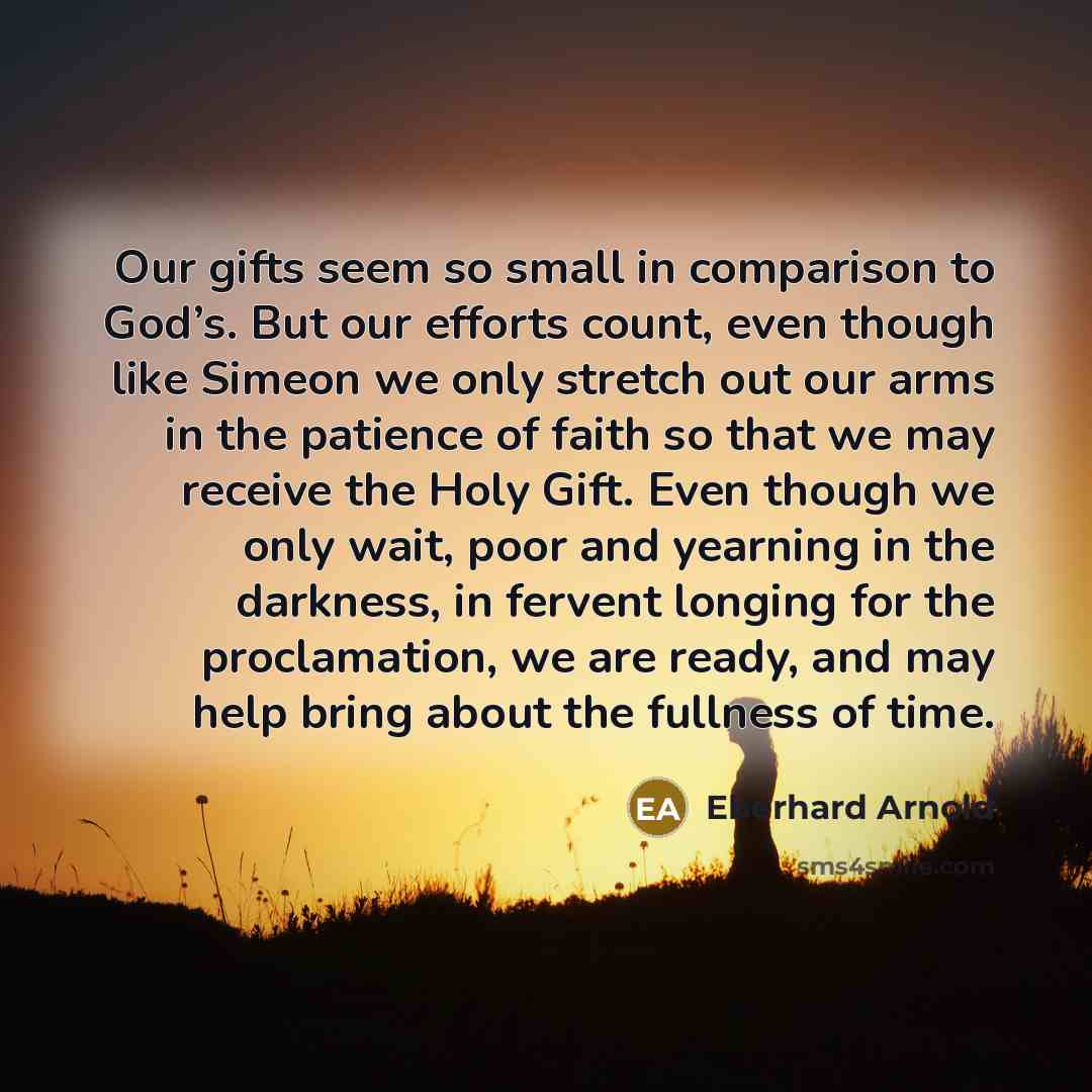 “Our gifts seem so small in comparison to God’s. But…” quote by Eberhard Arnold