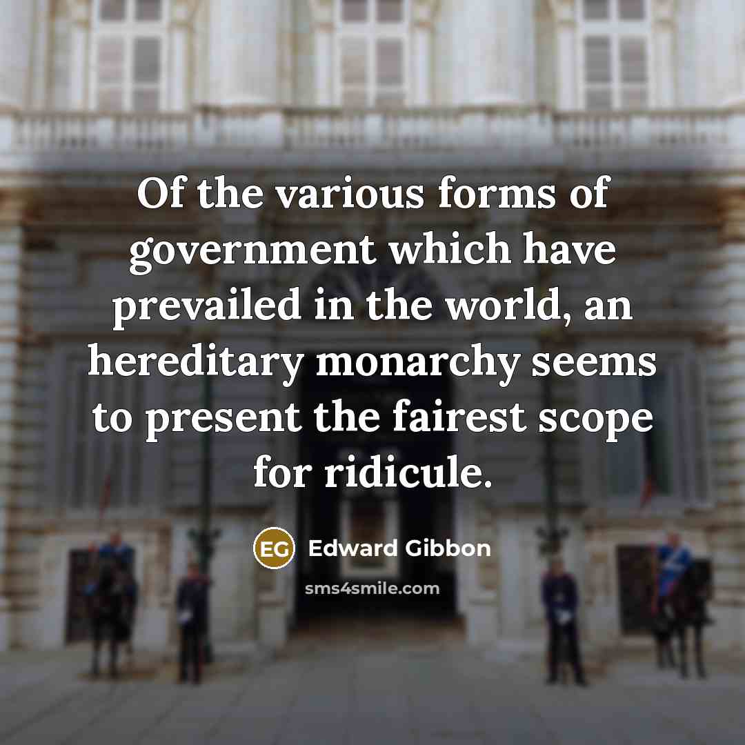 “Of the various forms of government which have prevailed in…” quote by Edward Gibbon