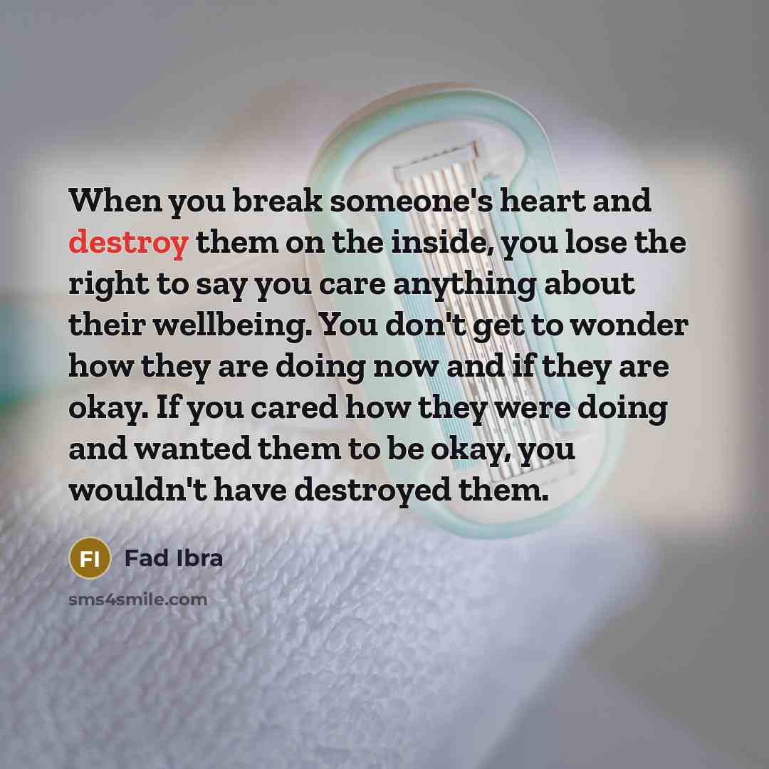 “When you break someone's heart and destroy them on the…” quote by Fad Ibra