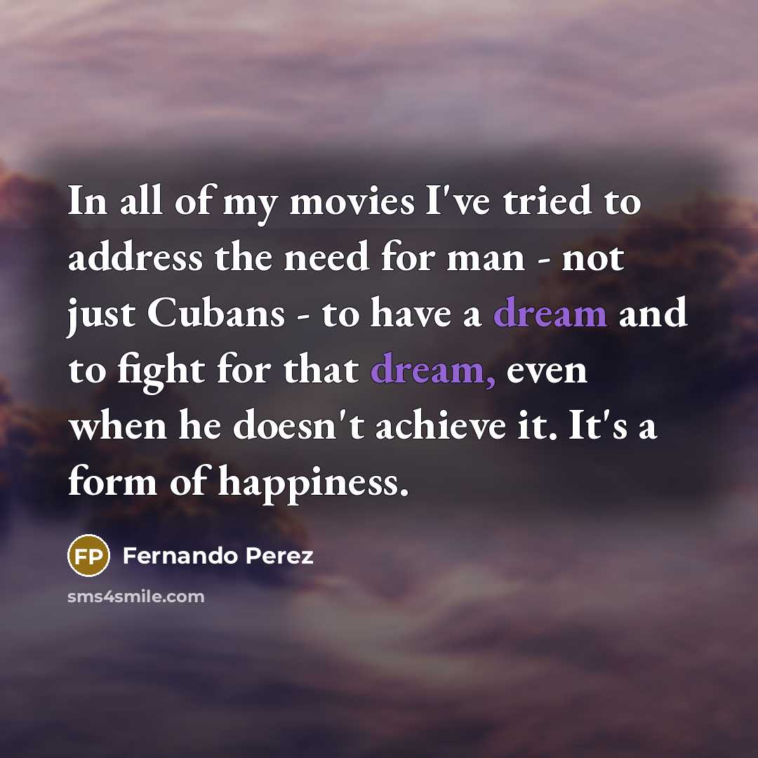 “In all of my movies I've tried to address the…” quote by Fernando Perez