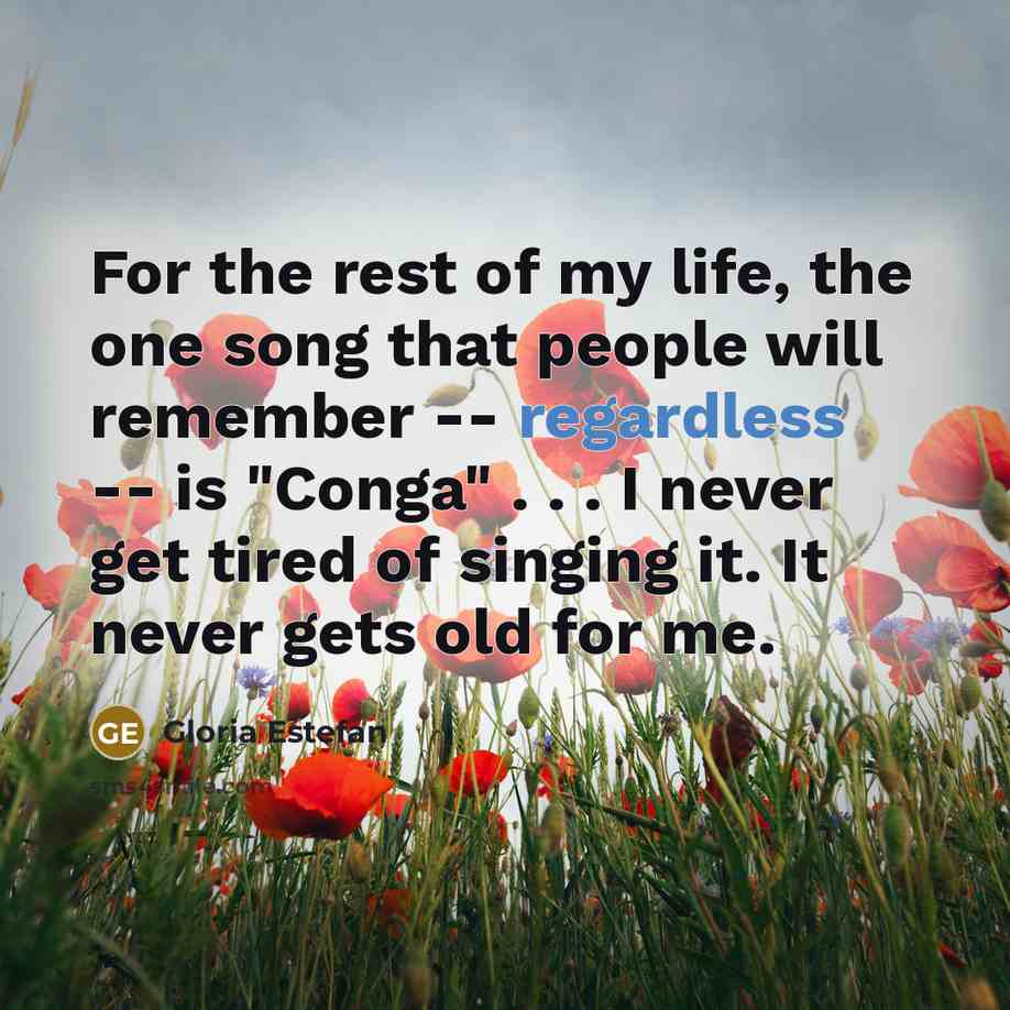 “For the rest of my life, the one song that…” quote by Gloria Estefan