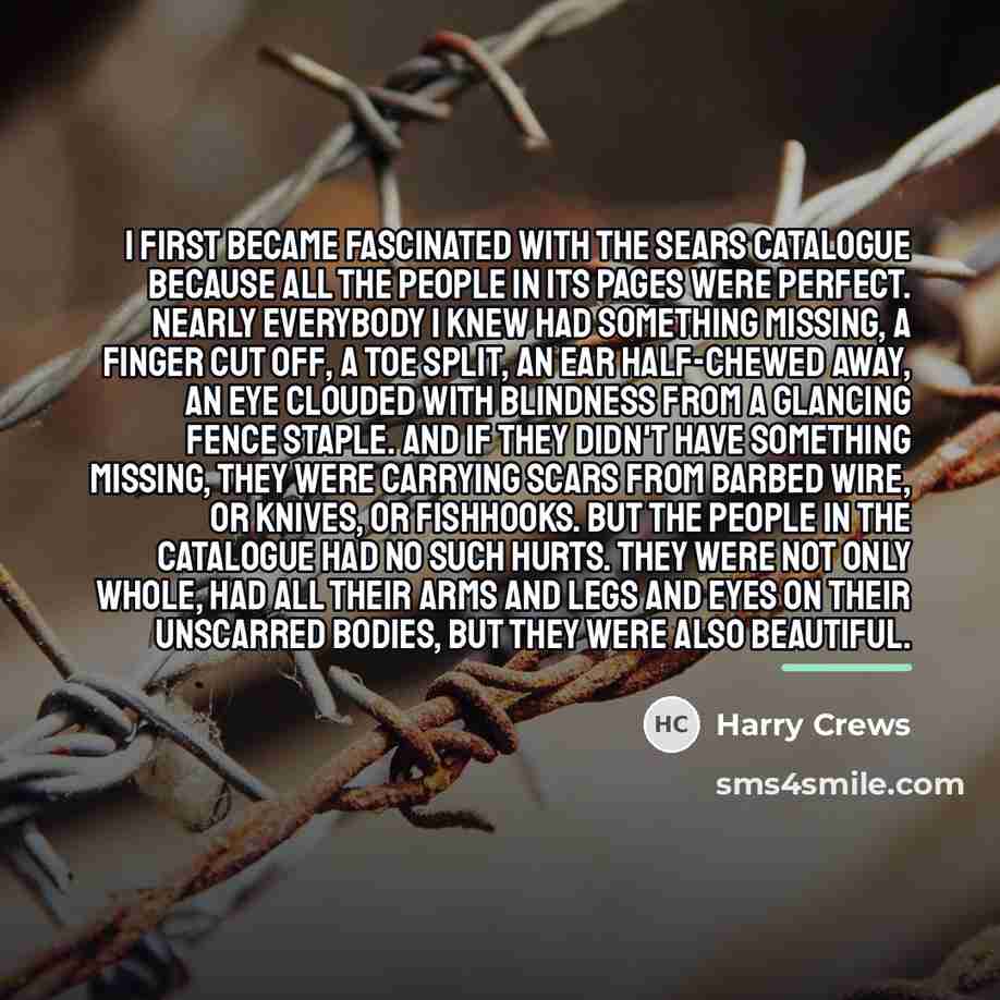 “I first became fascinated with the Sears catalogue because all…” quote by Harry Crews