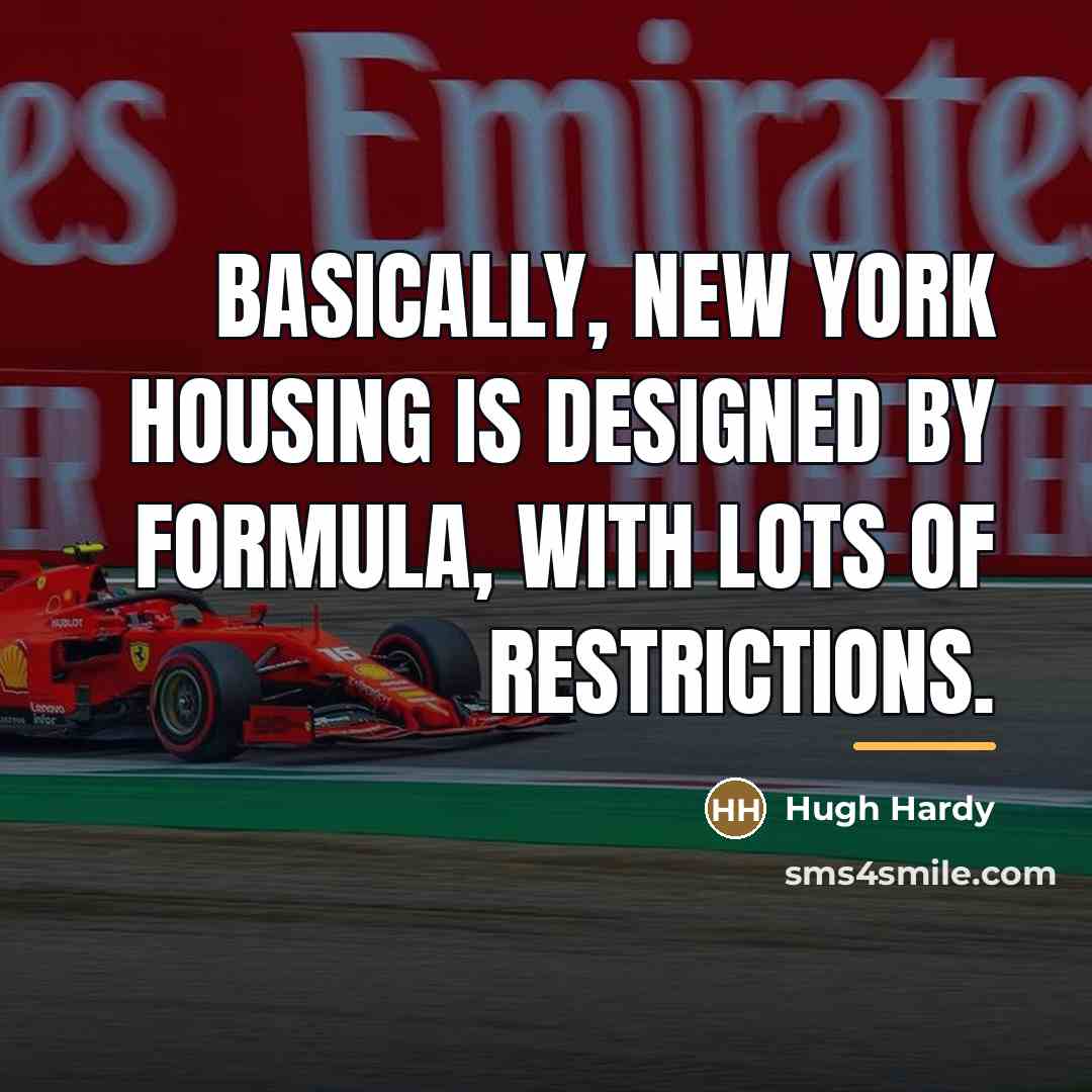 “Basically, New York housing is designed by formula, with lots…” quote by Hugh Hardy