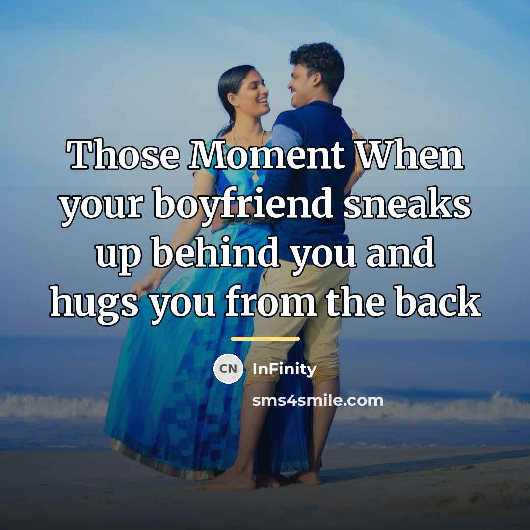 “Those Moment When your boyfriend sneaks up behind you and…” quote by InFinity