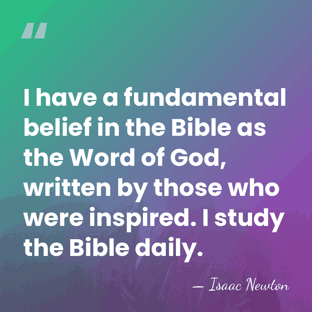 I have a fundamental belief in the Bible as the Word of&hellip; - Isaac Newton