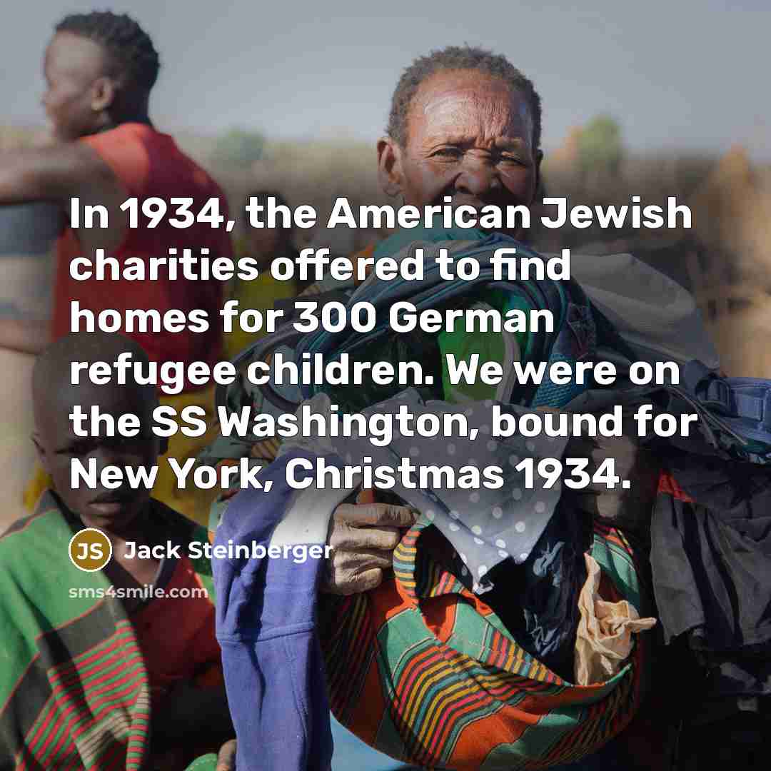 “In 1934, the American Jewish charities offered to find homes…” quote by Jack Steinberger