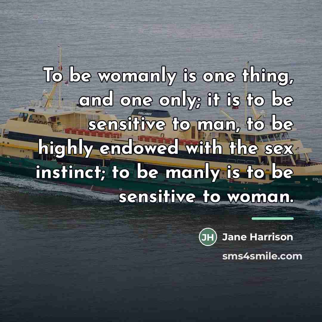 “To be womanly is one thing, and one only; it…” quote by Jane Harrison