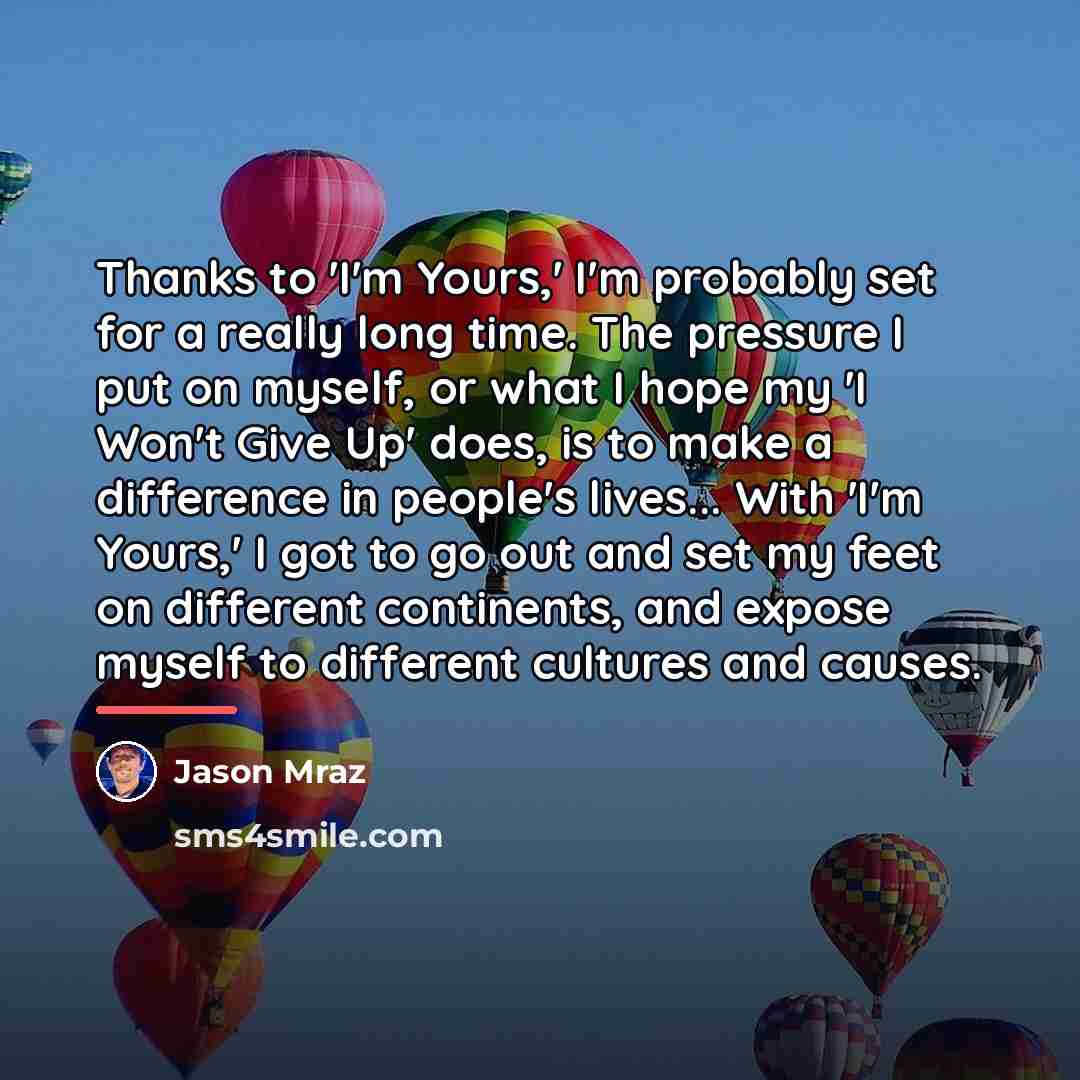 “Thanks to 'I'm Yours,' I'm probably set for a really…” quote by Jason Mraz