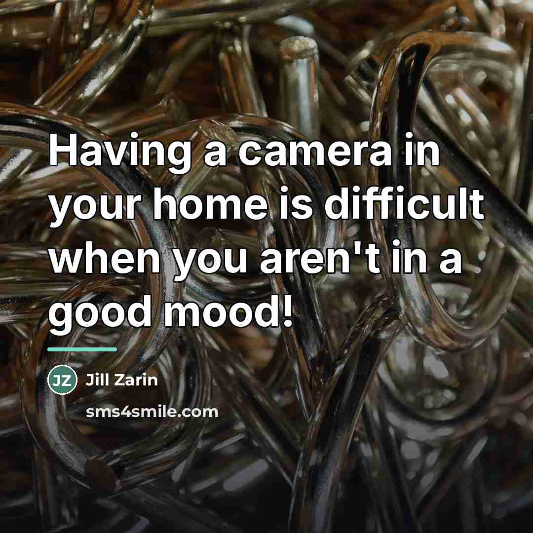 “Having a camera in your home is difficult when you…” quote by Jill Zarin