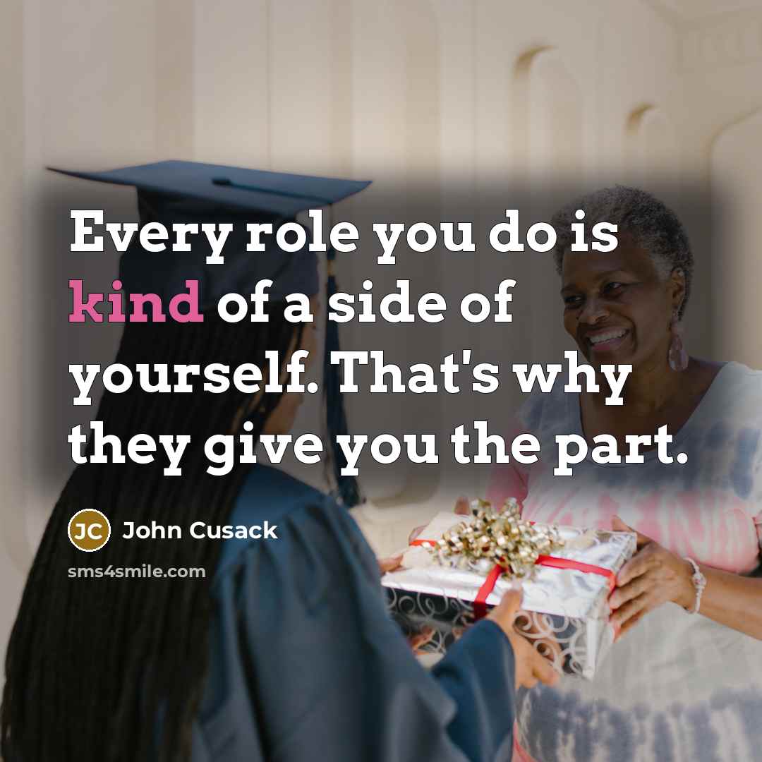 “Every role you do is kind of a side of…” quote by John Cusack