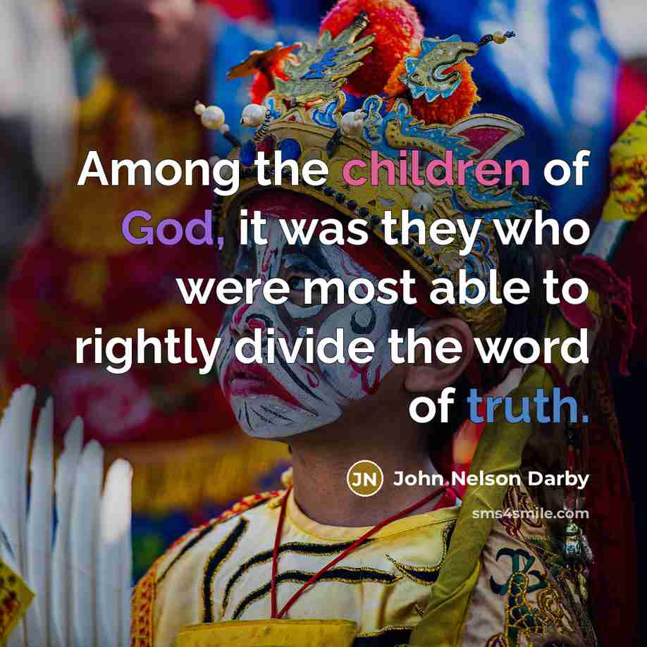 “Among the children of God, it was they who were…” quote by John Nelson Darby