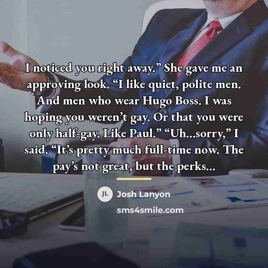 “I noticed you right away.” She gave me an approving…” quote by Josh Lanyon