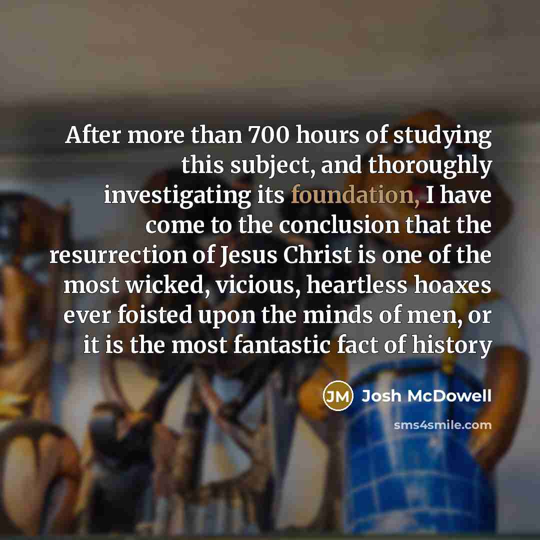 “After more than 700 hours of studying this subject, and…” quote by Josh McDowell