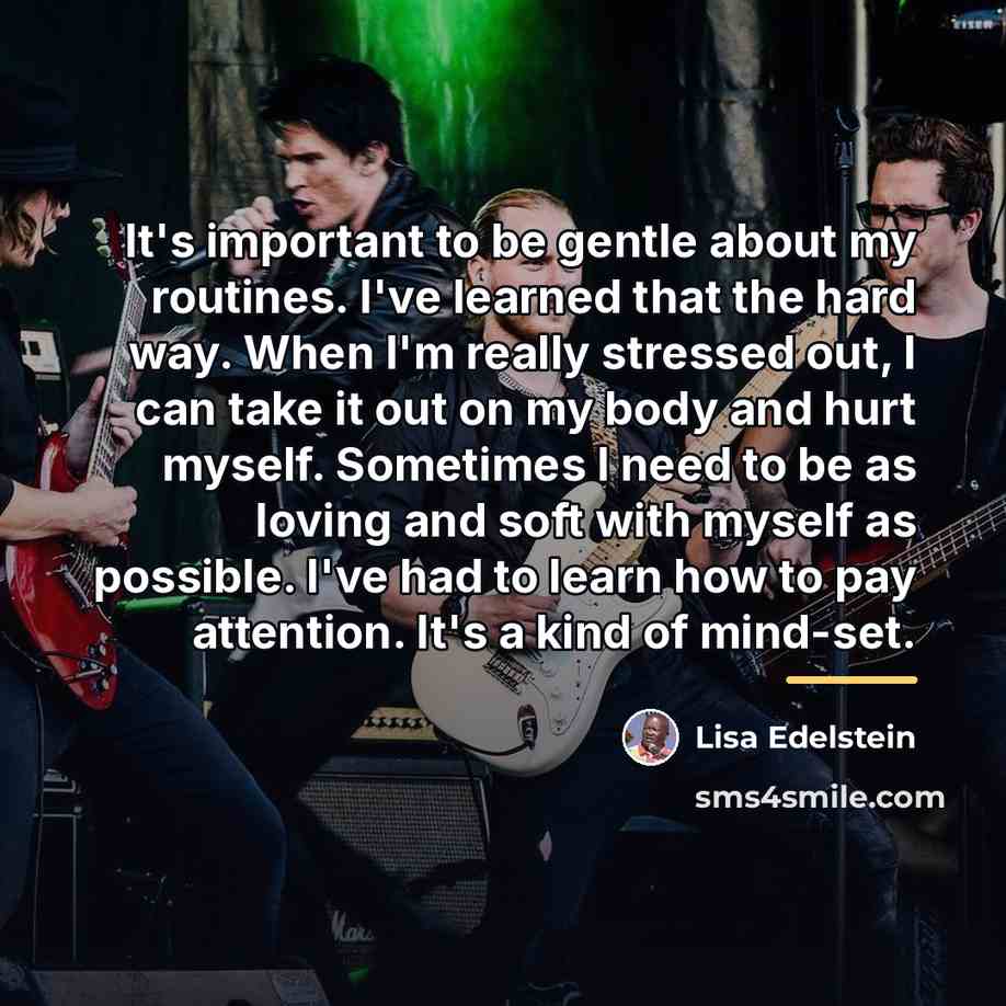 “It's important to be gentle about my routines. I've learned…” quote by Lisa Edelstein