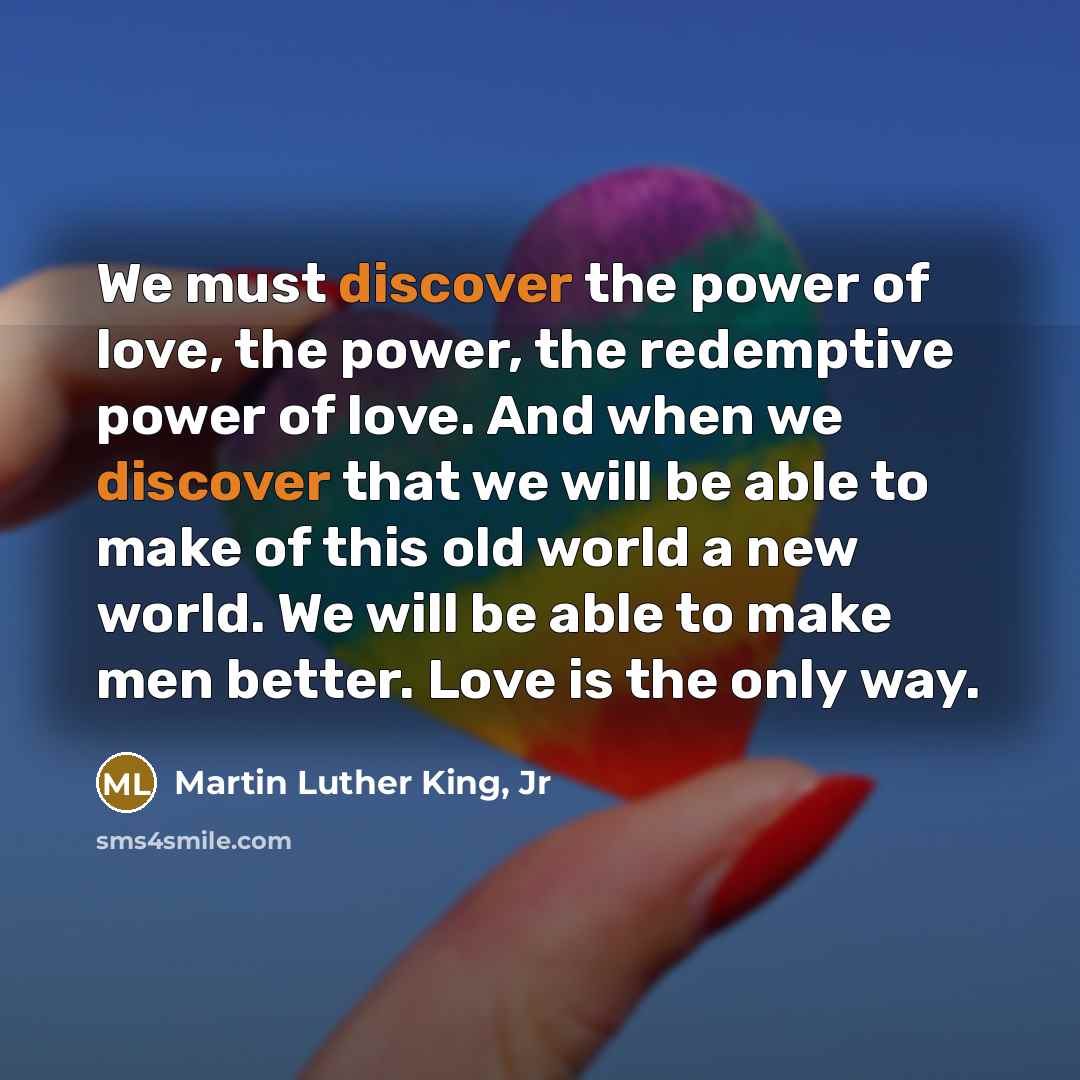“We must discover the power of love, the power, the…” quote by Martin Luther King, Jr
