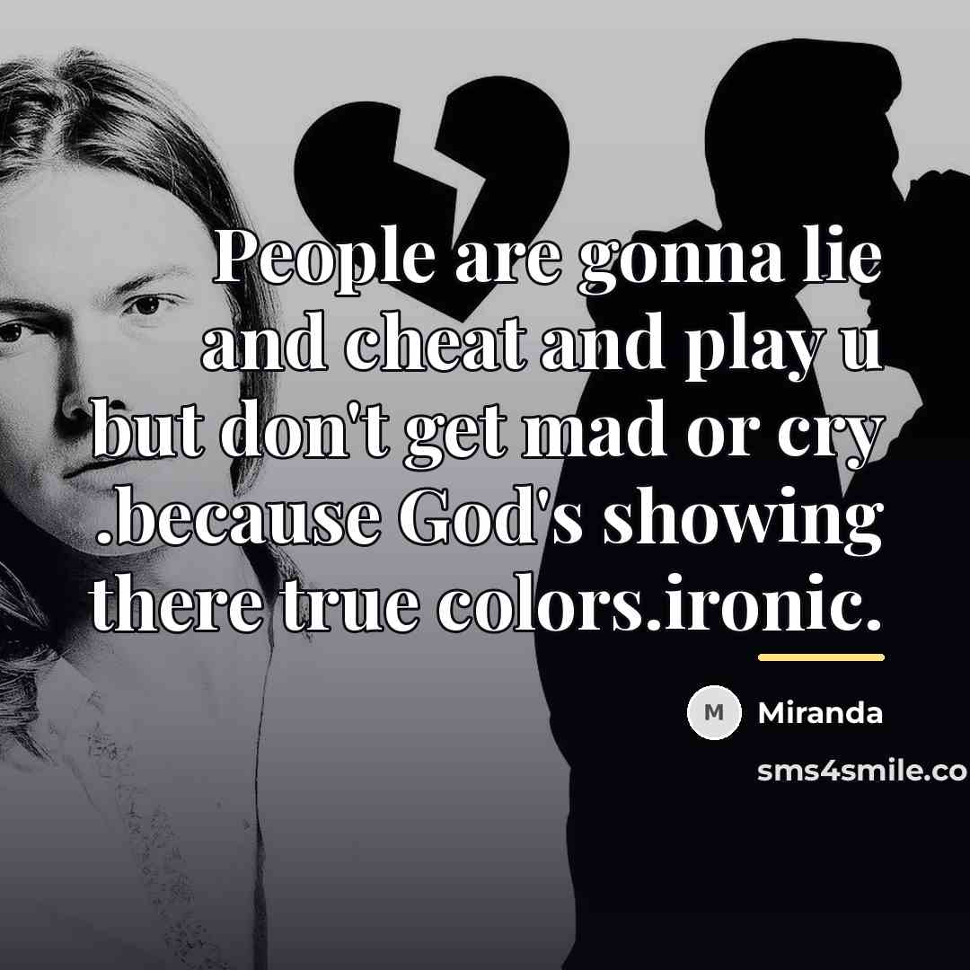 “People are gonna lie and cheat and play u but…” quote by Miranda