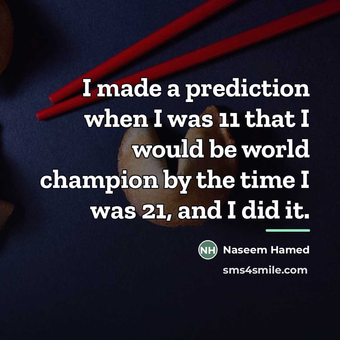 “I made a prediction when I was 11 that I…” quote by Naseem Hamed